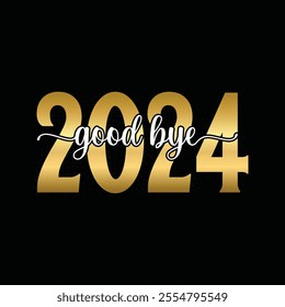 Good bye 2024. Golden text number good bye 2024. wishing farewell party Celebration vector template.