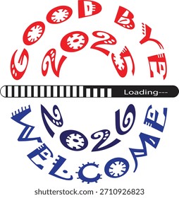 Good Bye 2025 Loading Welcome 2026 Diseño de tipografía circular – Arte creativo de letras de año Nuevo para saludos, celebraciones, pósters y gráficos de Festiva