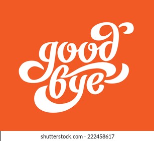 "Good bye" calligraphic lettering 