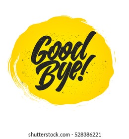 Good bye calligraphic lettering on yellow blot