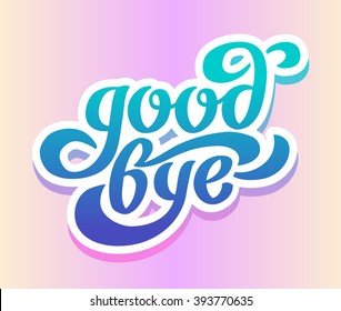 "Good bye" calligraphic lettering for postcard and print