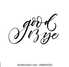 Good bye card. Ink illustration. Modern brush calligraphy. Isolated on white background.