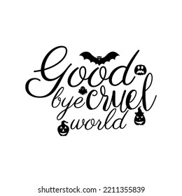Good bye cruel would Svg T-shirt design