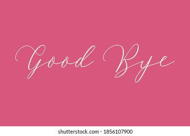 Good Bye Cursive Typography Light Pink Color Text On Dork Pink Background  