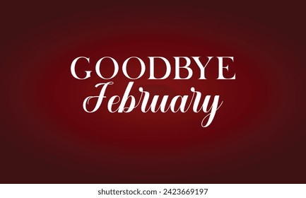 Good Bye February Text Design And Colorful Background