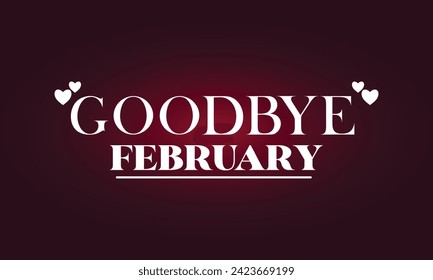 Good Bye February Text Design And Colorful Background