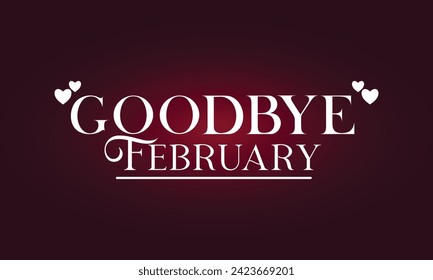 Good Bye February Text Design And Colorful Background