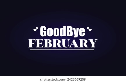 Good Bye February Text Design And Colorful Background