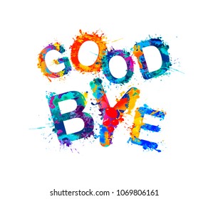 Good Bye. Inscription of vector splash paint letters