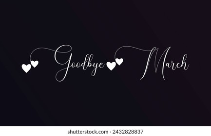 Good Bye March Stylish Text illustration Design