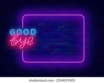 Good bye neon banner. Empty purple border and lettering. Leave concept. Vector stock illustration