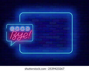 Good bye neon flyer. Empty blue border and lettering with speech bubble. Leave concept. Closed sign. Copy space. Editing text. Vector stock illustration