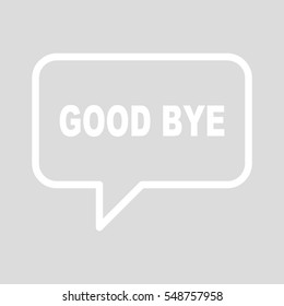 GOOD BYE speech bubbles.
