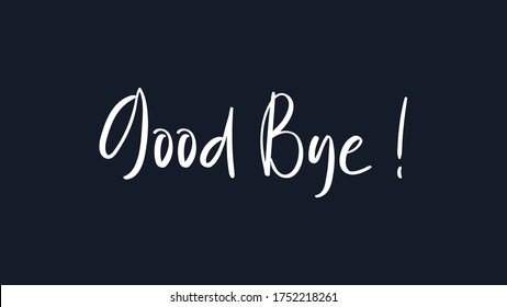 Good Bye text Handwritten Lettering Calligraphy with White Brush Style isolated on Dark Blue Background. Greeting Card Vector Illustration.
