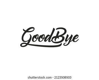 Good Bye text Handwritten Lettering Calligraphy with Black Script isolated on White Background. Greeting Card Vector Illustration.
