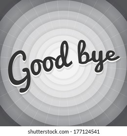 Good Bye  Typography BW Old Movie Screen Vector