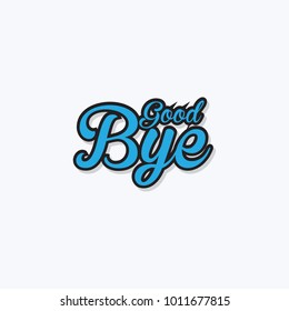 Good Bye Vector hand written text message isolated. card, congratulation, greeting. Poster, advertising, banner, placard design template. Hand written font, abc, script, lettering. Ink drawing.