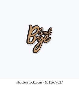 Good Bye Vector hand written text message isolated. card, congratulation, greeting. Poster, advertising, banner, placard design template. Hand written font, abc, script, lettering. Ink drawing.