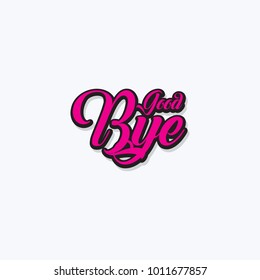 Good Bye Vector hand written text message isolated. card, congratulation, greeting. Poster, advertising, banner, placard design template. Hand written font, abc, script, lettering. Ink drawing.
