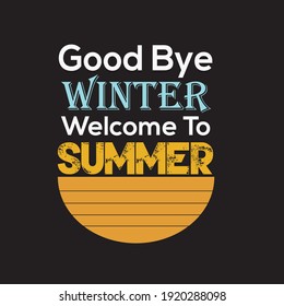 Good Bye Winter Welcome To Summer