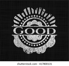 Good chalk emblem written on a blackboard