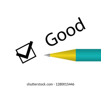 Good - checkbox with a tick on white paper with pen. Checklist concept .Vector