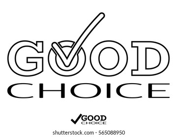 Good Choice icon with hook, V inside logo. Advice word and tick. Vector