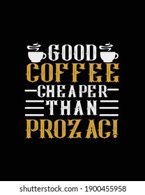 Buen café más barato que Prozac. Diseño de afiches de tipografía dibujada a mano. Vector Premium.