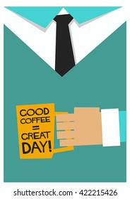 Good Coffee is equal to Great Day (Man Holding Mug Vector Illustration)