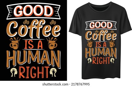 El buen café es un diseño de camisetas de derechos humanos.