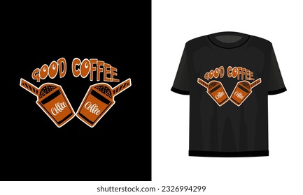 Buen café. Diseño de camisetas. Archivo vector.