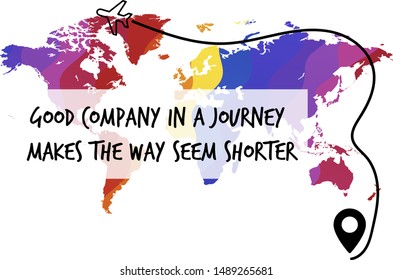 Good company in a journey makes the way seem shorter. Calligraphy saying for print. Vector Quote