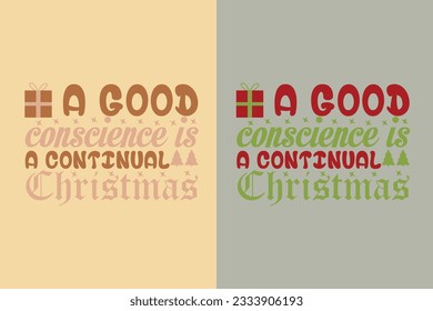 A Good Conscience Is A Continual Christmas, All I Want For Christmas Retro EPS JPG PNG, Christmas Gnomes Shirt, Santa Gnomes Shirt, Christmas Day Gift Merry Santa Tshirt,