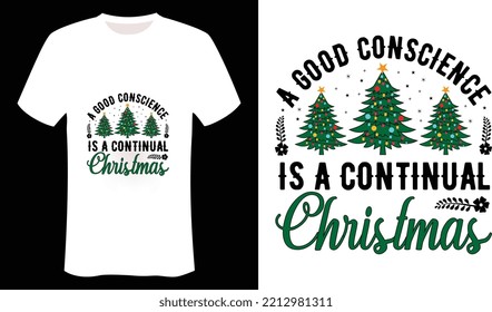 A good conscience is a continual Christmas t shirt designs-Happy Christmas Day-T-shirt