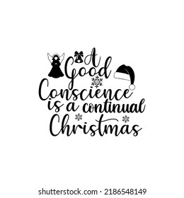 A good conscience is a continual Christmas T-shirt