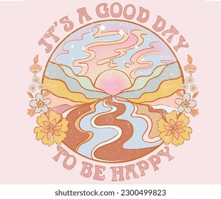 Its a good day to be happy. Spring flower t-shirt print design.