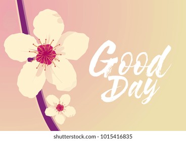 Good day, beautiful greeting card with flower background