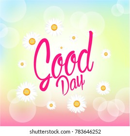 Good Day, Beautiful greeting card with bunch flowers background