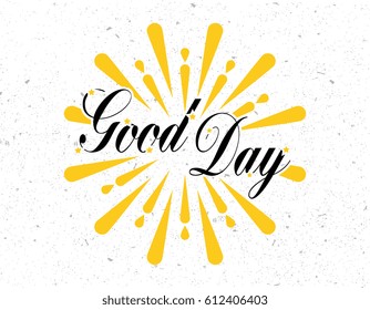 Good day. burst illustration. grunge background