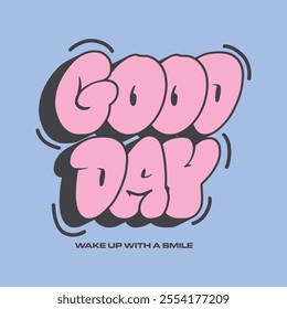 Good day concept typograhpy streetwear vector