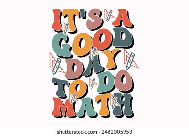 It's a Good Day to Do Math EPS T-shirt Design