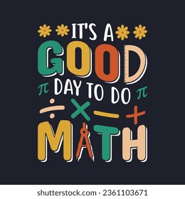 Es un buen día para hacer matemáticas - diseño de camisetas de profesores amantes de matemáticas.