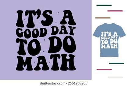 It's a good day to do math t shirt design