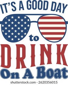 It's a good day to drink on a boat vector illustration. Perfect for patriotic designs. Created in Illustrator.