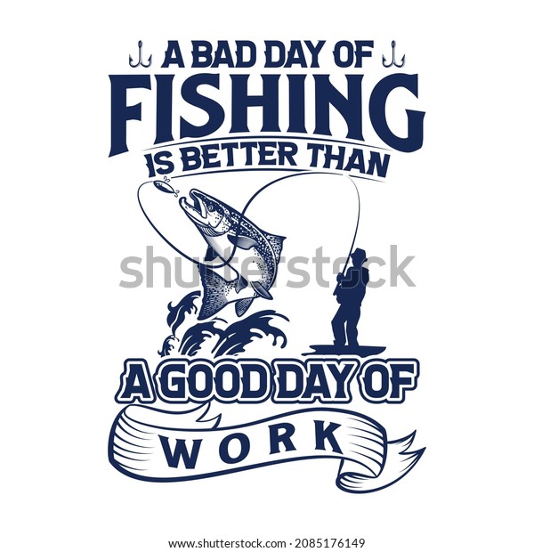 Good Day Fishing Better Than Good Stock Vector (Royalty Free) 2085176149