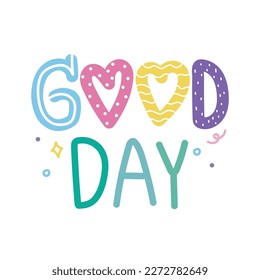 Good day font with tiny icon cartoon hand drawn on white background.Text design.Pastel color.Kawaii.Vector.Ilustration.