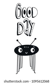 Good day - Funny nursery poster with cute giant spider and lettering in scandinavian style. Vector illustration.