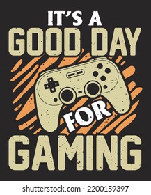 It's a good day for gaming  t-shirt design with game pad vintage illustration