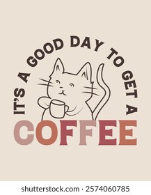 it's a good day to get a coffee graphic design