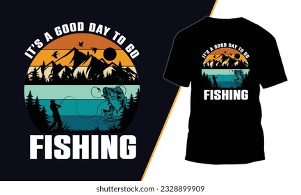 it's a good day to go fishing, t-shirt design, outdoor fishing t shirt